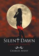 Silent Dawn di Charles Avent edito da Xlibris