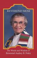 Reverend Mom di Michael Foley edito da XULON PR