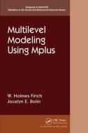 Multilevel Modeling Using Mplus di Holmes Finch, Jocelyn E. Bolin edito da Taylor & Francis Inc
