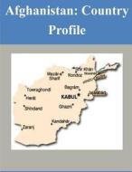 Afghanistan: Country Profile di Library of Congress edito da Createspace