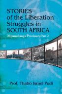Stories of the Liberation Struggles in South Africa di Thabo Israel Pudi edito da Xlibris