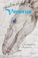 Veraxus: The Dragons Eye Trilogy di Christopher Lyle Anderson edito da Createspace