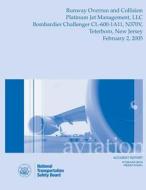 Aircraft Accident Report: Runway Overrun and Collision Platinum Jet Managemen, LLC di National Transportation Safety Board edito da Createspace