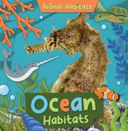 Ocean Habitats di Noah Leatherland edito da Greenhaven Publishing LLC