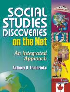 Social Studies Discoveries on the Net di Anthony D. Fredericks edito da Libraries Unlimited