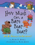 How Much Can a Bare Bear Bear?: What Are Homonyms and Homophones? di Brian P. Cleary edito da MILLBROOK PR