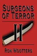 Surgeons of Terror II di Ron Wootters edito da Virtualbookworm.com Publishing