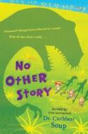 No Other Story di Cuthbert Soup edito da Bloomsbury U.S.A. Children's Books