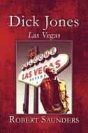 Dick Jones di Dr Robert Saunders edito da America Star Books