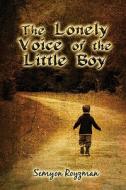 The Lonely Voice Of The Little Boy di Semyon Royzman edito da America Star Books