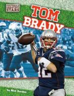 Tom Brady di Nick Gordon edito da Sportszone