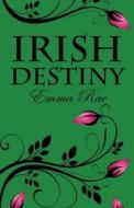 Irish Destiny di Emma Rae edito da America Star Books