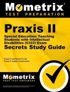 Praxis II Special Education: Teaching Students with Intellectual Disabilities (5322) Exam Secrets Study Guide: Praxis II edito da MOMETRIX MEDIA LLC