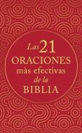 Las 21 Oraciones Más Efectivas de la Biblia di Dave Earley edito da BARBOUR PUBL INC