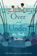 Over and Under the Pond di Kate Messner edito da Amicus Learning
