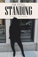 I'm Still Standing di Vikki Jackson edito da IUNIVERSE INC