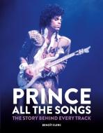 Prince: All The Songs di Benoit Clerc edito da Octopus
