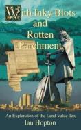 With Inky Blots And Rotten Parchment di Ian Hopton edito da Grosvenor House Publishing Ltd