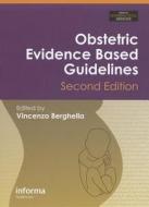 Obstetric Evidence-based Guidelines di Vincenzo Berghella edito da Taylor & Francis Ltd