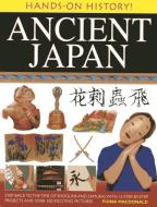 Hands on History: Ancient Japan di Fiona MacDonald edito da Anness Publishing