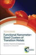 Functional Nanometer-Sized Clusters of Transition Metals edito da Royal Society of Chemistry