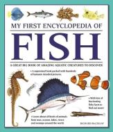My First Encyclopedia of Fish (giant Size) di Richard McGinlay edito da Anness Publishing