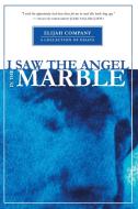 I Saw the Angel in the Marble di Chris Davis, Ellyn Davis edito da THE ELIJAH COMPANY