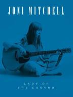 Joni Mitchell: Lady of the Canyon di Michael A. O'Neill edito da SONA BOOKS