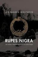 Rupes Nigra di Wolfheze Alexander Wolfheze edito da Arktos Media Ltd