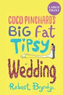 Coco Pinchard's Big Fat Tipsy Wedding di Robert Bryndza edito da Robert Bryndza