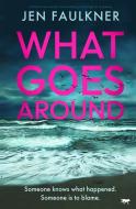 What Goes Around di Jen Faulkner edito da Bloodhound Books