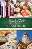 Signature Tastes Of Charleston di Steven W Siler edito da Signature Tastes
