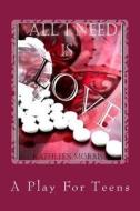 All I Need Is Love - A Play for Teens di Kathleen Morris edito da Rouge Publishing