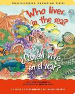 Who Lives in the Sea?/Quien Vive En El Mar? di Gladys Rosa-Mendoza edito da Me+mi Publishing