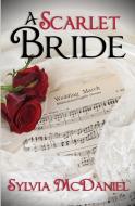 A Scarlet Bride di Sylvia Mcdaniel edito da Virtual Bookseller, LLC