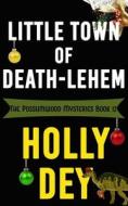 Little Town of Death-lehem di Holly Dey edito da BLACK MARE BOOKS
