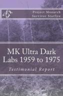 Mk Ultra Dark Labs di Starfire edito da Createspace Independent Publishing Platform