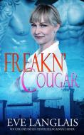 Freakn' Cougar di Eve Langlais edito da Eve Langlais