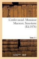 L'enfer Social, Monsieur Macreux, Sous-terre Tome 1-1 di SANS AUTEUR edito da Hachette Livre - BNF