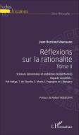 Réflexions sur la rationalité Tome II di Jean-Bertrand Amougou edito da Editions L'Harmattan