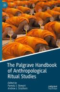 The Palgrave Handbook Of Anthropological Ritual Studies edito da Springer Nature Switzerland AG