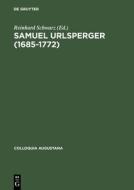 Samuel Urlsperger (1685-1772) di Samuel Urlsperger edito da Akademie Verlag GmbH