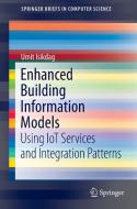 Enhanced Building Information Models di Umit Isikdag edito da Springer-Verlag GmbH