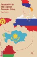 Introduction to the Eurasian Economic Union di Evgeny Vinokurov edito da Springer-Verlag GmbH