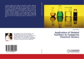 Application of Skeletal Numbers to Categorize Chemical Clusters di Enos Kiremire edito da LAP LAMBERT Academic Publishing
