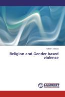 Religion and Gender based violence di Talent T. Chiona edito da LAP Lambert Academic Publishing