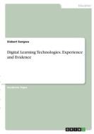 Digital Learning Technologies. Experience and Evidence di Sixbert Sangwa edito da GRIN Verlag