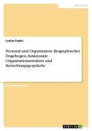 Personal und Organisation. Biographischer Fragebogen, funktionale Organisationsstruktur und Bewerbungsgespräche di Louisa Papke edito da GRIN Verlag