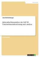 Jahresabschlussanalyse der SAP SE. Unternehmensbewertung und -analyse di Jana Breitenberger edito da GRIN Verlag
