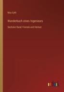 Wanderbuch eines Ingenieurs di Max Eyth edito da Outlook Verlag